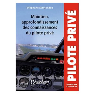 Maintien, approfondissement des connaissances du pilote privé